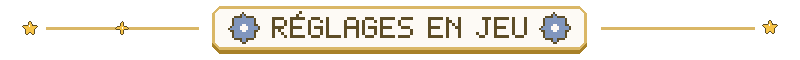 Réglages en Jeu